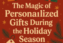 The Magic of Personalized Gifts During the Holiday Season